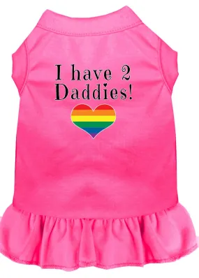 I Have 2 Daddies Screen Print Dog Dress Bright Pink 4x